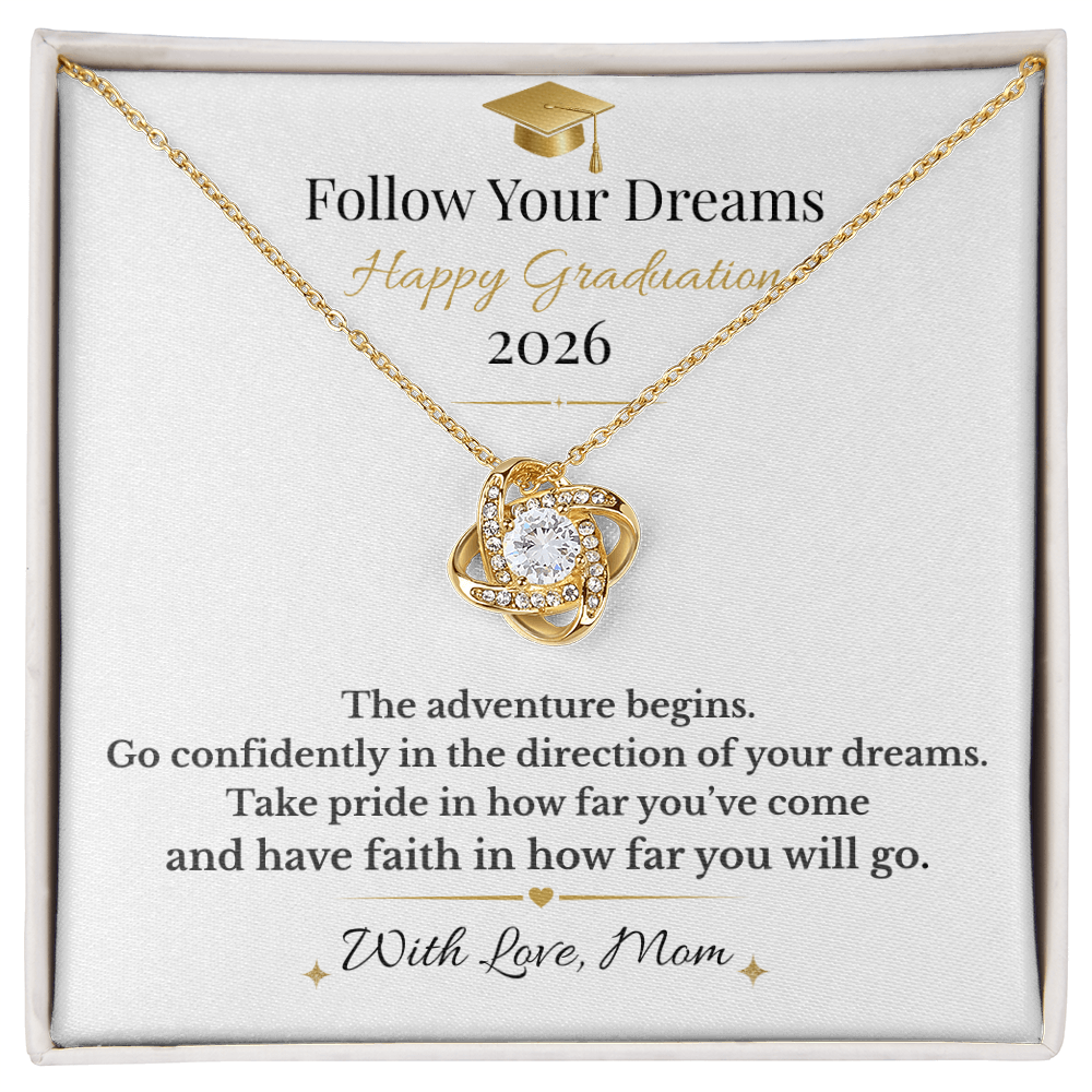 Follow Your Dreams 2026 With Love Mom