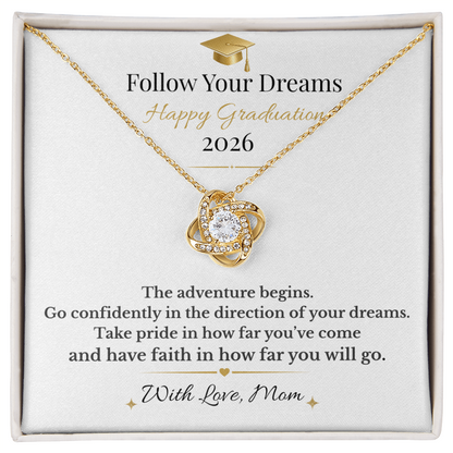 Follow Your Dreams 2026 With Love Mom