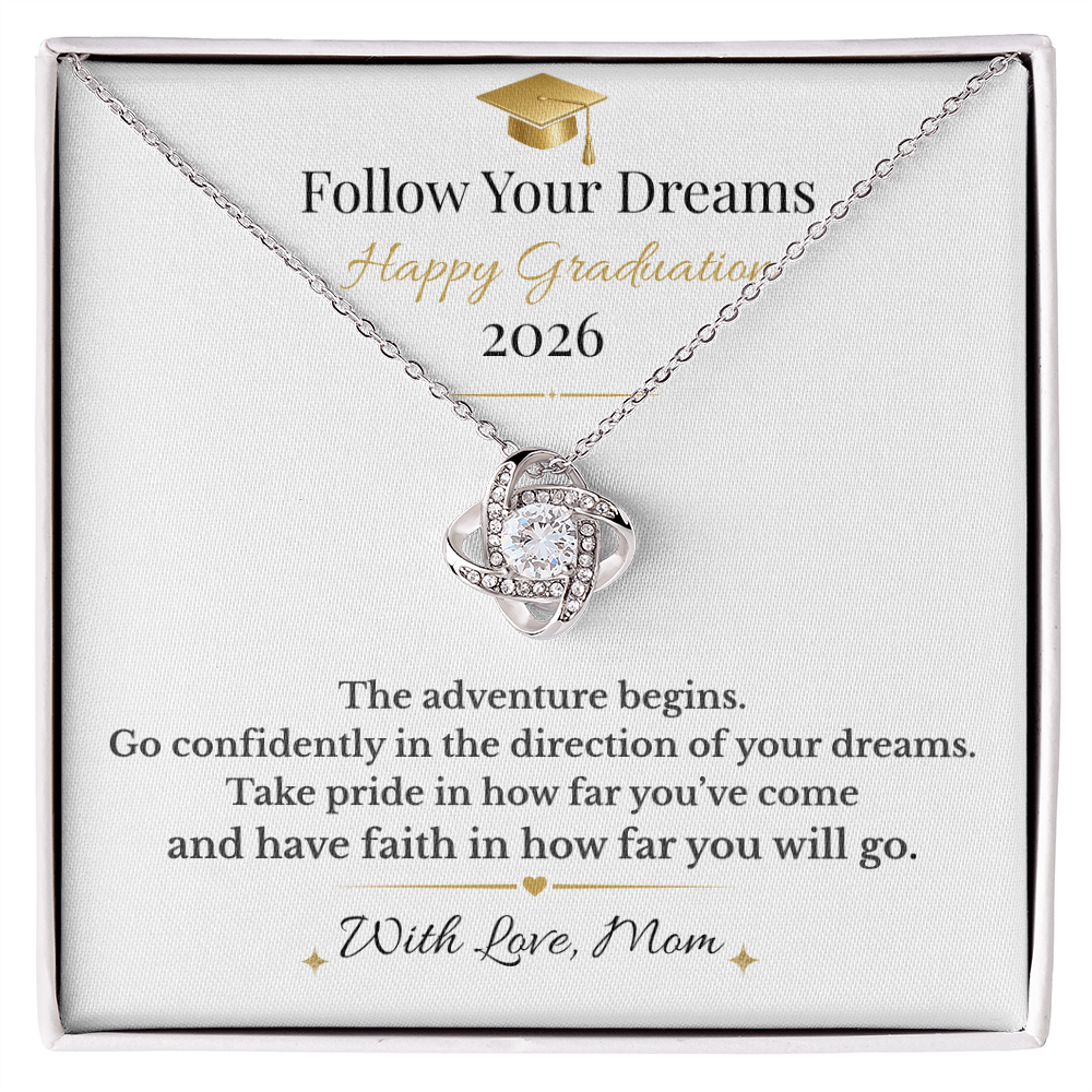 Follow Your Dreams 2026 With Love Mom